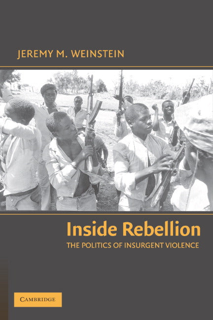 Inside Rebellion; The Politics of Insurgent Violence (Paperback) 9780521677974