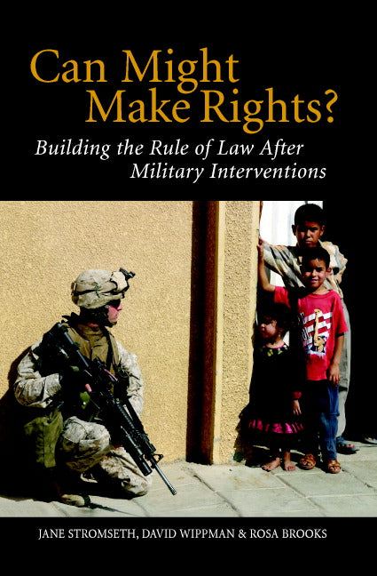Can Might Make Rights?; Building the Rule of Law after Military Interventions (Paperback) 9780521678018