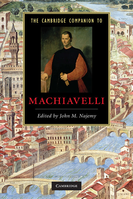 The Cambridge Companion to Machiavelli (Paperback) 9780521678469