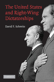The United States and Right-Wing Dictatorships, 1965-1989 (Hardback) 9780521861335