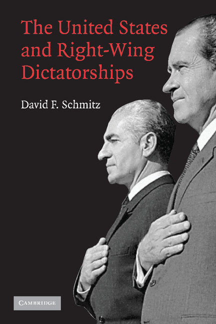 The United States and Right-Wing Dictatorships, 1965-1989 (Paperback) 9780521678537