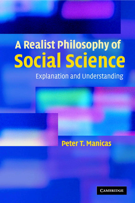A Realist Philosophy of Social Science; Explanation and Understanding (Paperback) 9780521678582