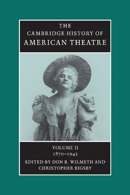 The Cambridge History of American Theatre (Paperback) 9780521679848