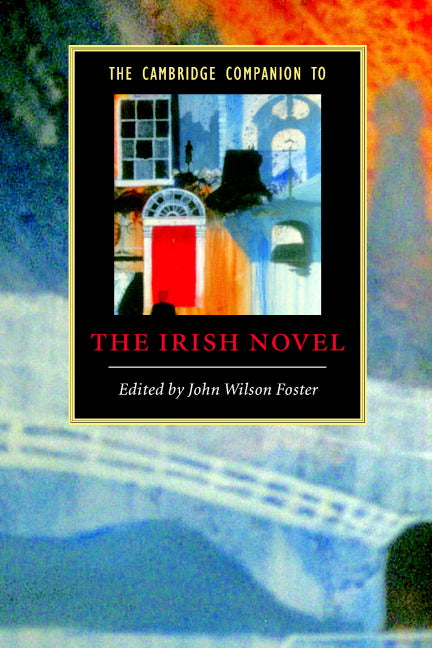 The Cambridge Companion to the Irish Novel (Paperback) 9780521679961