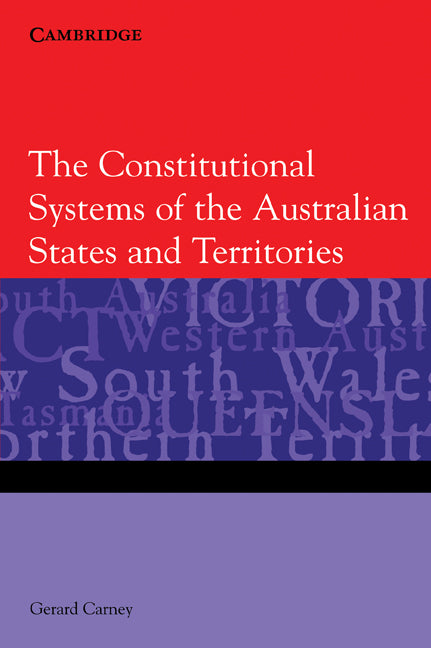 The Constitutional Systems of the Australian States and Territories (Paperback) 9780521681728