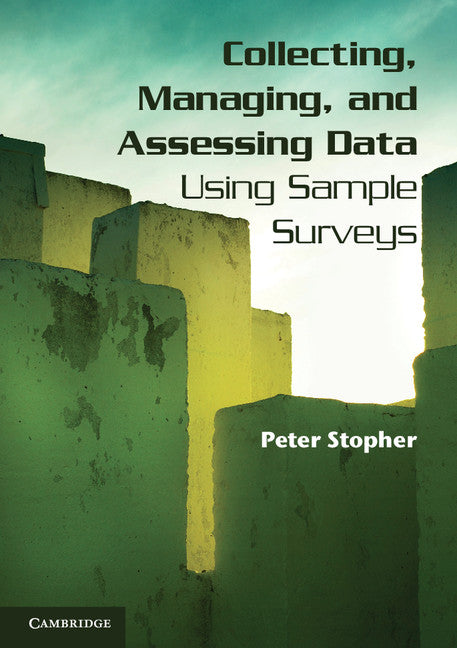 Collecting, Managing, and Assessing Data Using Sample Surveys (Paperback) 9780521681872