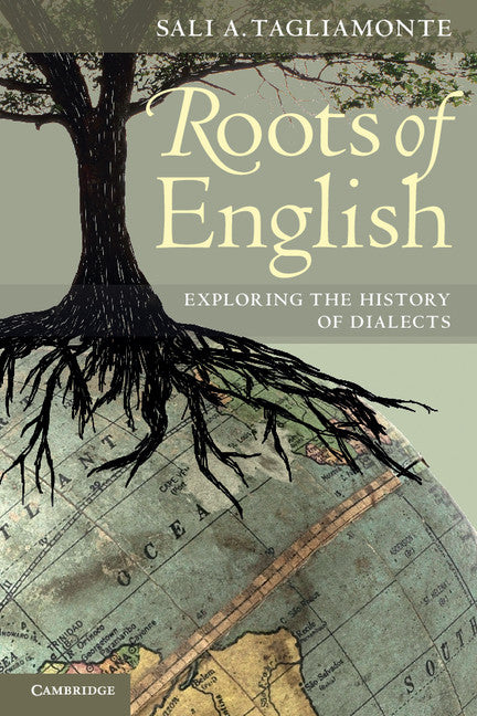 Roots of English; Exploring the History of Dialects (Paperback) 9780521681896