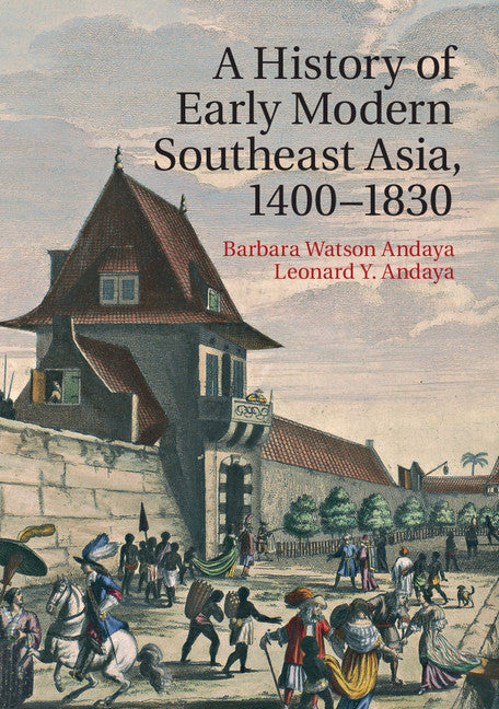 A History of Early Modern Southeast Asia, 1400–1830 (Paperback) 9780521681933