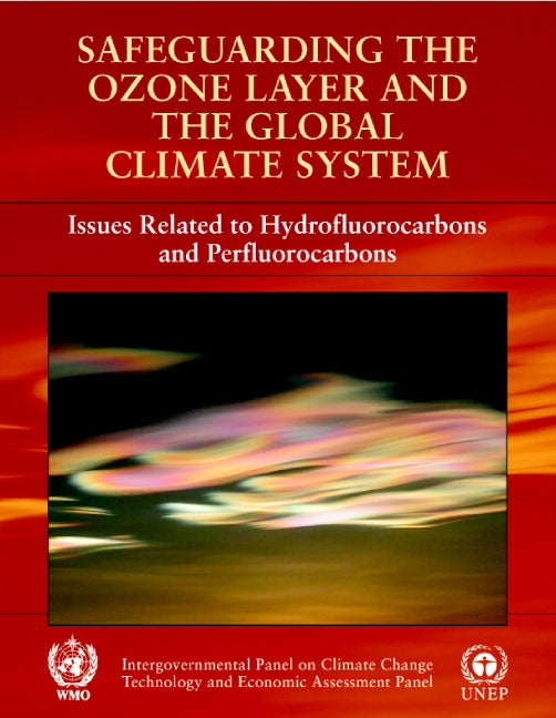 Safeguarding the Ozone Layer and the Global Climate System; Special Report of the Intergovernmental Panel on Climate Change (Paperback) 9780521682060