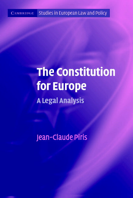 The Constitution for Europe; A Legal Analysis (Paperback) 9780521682183