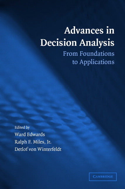 Advances in Decision Analysis; From Foundations to Applications (Paperback) 9780521682305