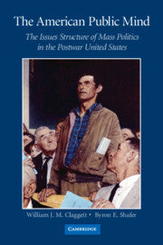 The American Public Mind; The Issues Structure of Mass Politics in the Postwar United States (Hardback) 9780521863735