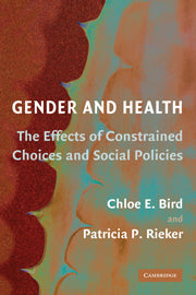 Gender and Health; The Effects of Constrained Choices and Social Policies (Hardback) 9780521864152