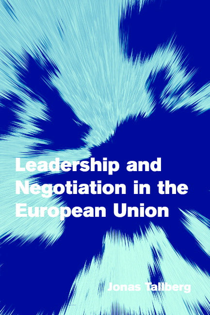 Leadership and Negotiation in the European Union (Paperback) 9780521683036