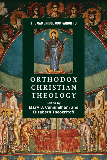 The Cambridge Companion to Orthodox Christian Theology (Paperback) 9780521683388