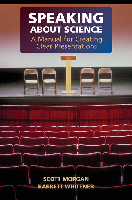 Speaking about Science; A Manual for Creating Clear Presentations (Paperback) 9780521683456