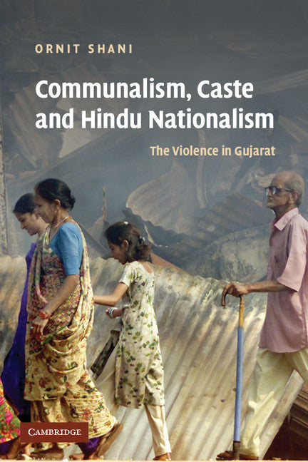 Communalism, Caste and Hindu Nationalism; The Violence in Gujarat (Paperback) 9780521683692