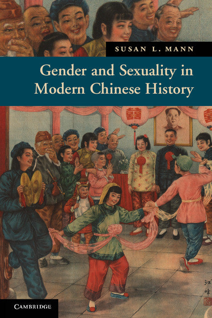 Gender and Sexuality in Modern Chinese History (Paperback) 9780521683708