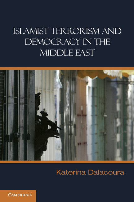 Islamist Terrorism and Democracy in the Middle East (Paperback) 9780521683791