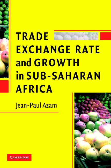 Trade, Exchange Rate, and Growth in Sub-Saharan Africa (Paperback) 9780521684071