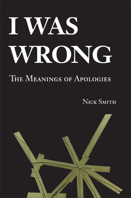 I Was Wrong; The Meanings of Apologies (Paperback) 9780521684231