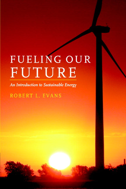 Fueling Our Future: An Introduction to Sustainable Energy (Paperback) 9780521684484