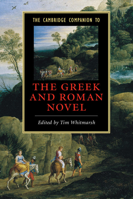 The Cambridge Companion to the Greek and Roman Novel (Paperback) 9780521684880