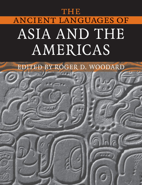 The Ancient Languages of Asia and the Americas (Paperback) 9780521684941