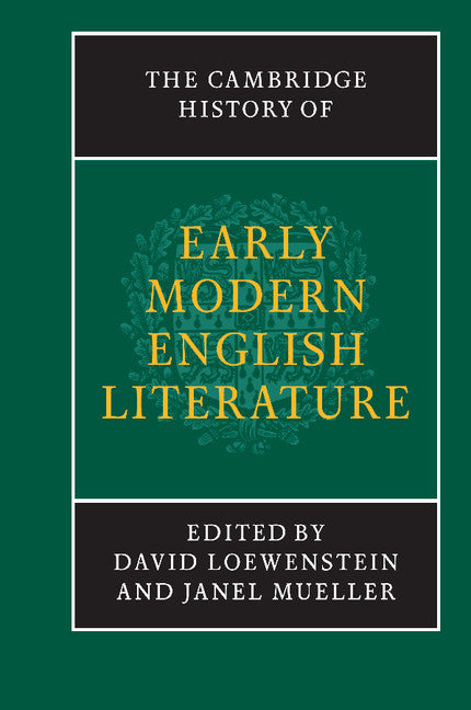 The Cambridge History of Early Modern English Literature (Paperback) 9780521684996