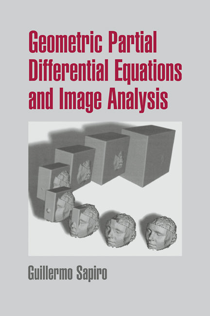 Geometric Partial Differential Equations and Image Analysis (Paperback) 9780521685078