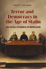 Terror and Democracy in the Age of Stalin; The Social Dynamics of Repression (Hardback) 9780521866149