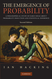 The Emergence of Probability; A Philosophical Study of Early Ideas about Probability, Induction and Statistical Inference (Hardback) 9780521866552
