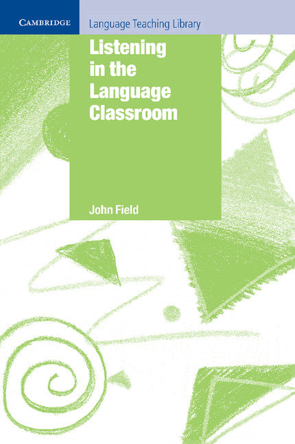 Listening in the Language Classroom (Paperback) 9780521685702