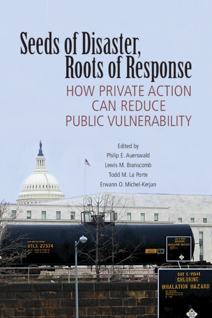 Seeds of Disaster, Roots of Response; How Private Action Can Reduce Public Vulnerability (Paperback) 9780521685726