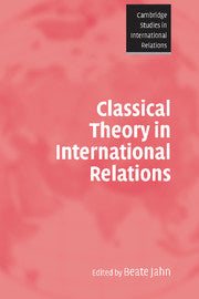 Classical Theory in International Relations (Hardback) 9780521866859