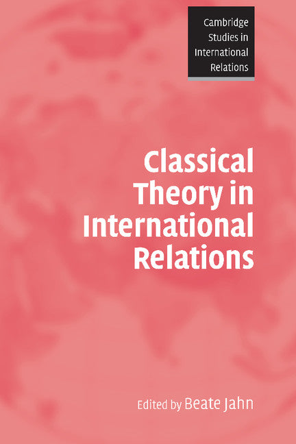 Classical Theory in International Relations (Paperback) 9780521686020