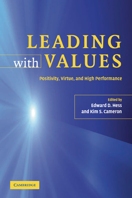 Leading with Values; Positivity, Virtue and High Performance (Paperback) 9780521686037