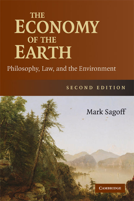 The Economy of the Earth; Philosophy, Law, and the Environment (Paperback) 9780521687133