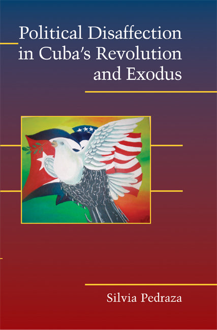 Political Disaffection in Cuba's Revolution and Exodus (Paperback) 9780521687294