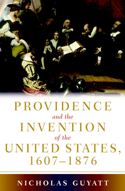 Providence and the Invention of the United States, 1607–1876 (Paperback) 9780521687300