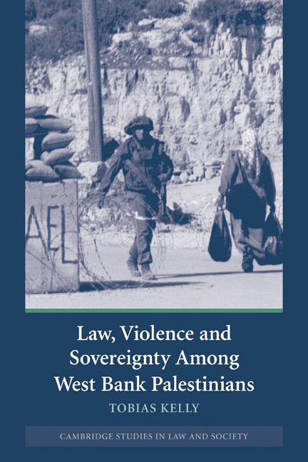 Law, Violence and Sovereignty Among West Bank Palestinians (Paperback) 9780521687478