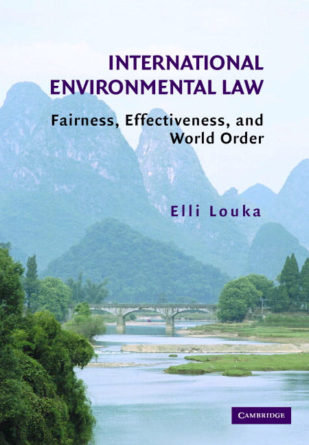 International Environmental Law; Fairness, Effectiveness, and World Order (Paperback) 9780521687591