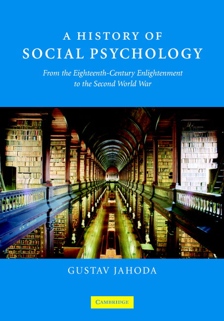 A History of Social Psychology; From the Eighteenth-Century Enlightenment to the Second World War (Paperback) 9780521687867