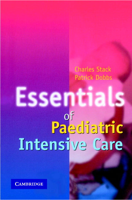 Essentials of Paediatric Intensive Care (Paperback) 9780521687973