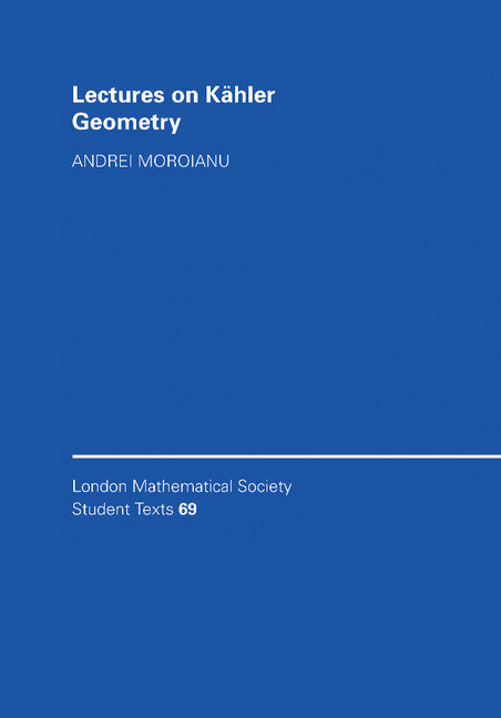 Lectures on Kähler Geometry (Paperback) 9780521688970