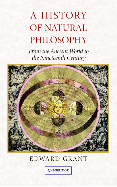 A History of Natural Philosophy; From the Ancient World to the Nineteenth Century (Paperback) 9780521689571