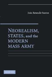 Neorealism, States, and the Modern Mass Army (Hardback) 9780521869485