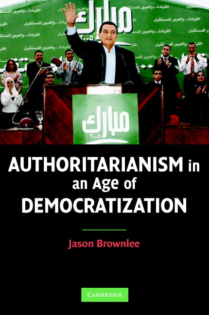 Authoritarianism in an Age of Democratization (Paperback) 9780521689663