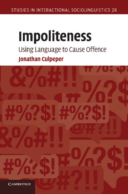 Impoliteness; Using Language to Cause Offence (Paperback) 9780521689779
