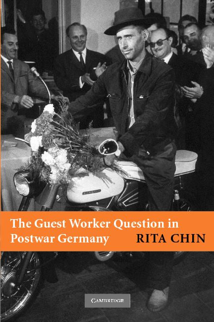 The Guest Worker Question in Postwar Germany (Paperback) 9780521690225